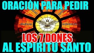 ORACIÓN PODEROSA PARA PEDIR LOS 7 DONES AL ESPÍRITU SANTO