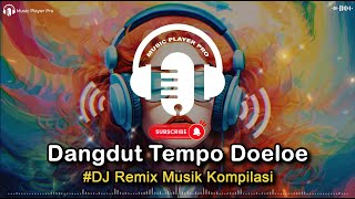 Dj Remix Dangdut Tempo Dulu #Kompilasi #Jedagjedug