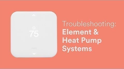 Troubleshooting: Element Thermostat with Heat Pump System