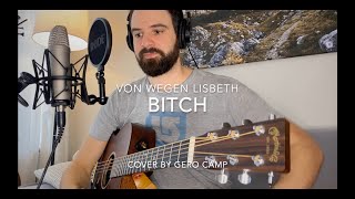 Von Wegen Lisbeth - Bitch (Acoustic Cover By Gero Camp)