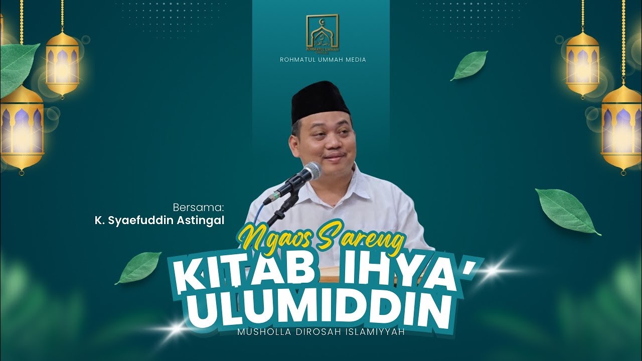 LIVE | NGAOS SARENG KITAB IHYA' ULUMIDDIN BERSAMA K. SYAEFUDDIN ASTINGAL |  28 FEBRUARI 2026
