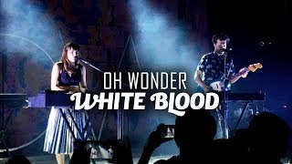 Oh Wonder Live in Manila - White Blood