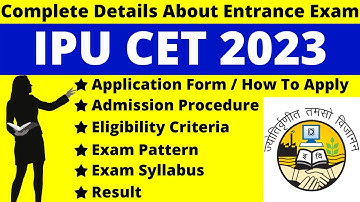 IPU CET 2023 Full Details: Notification, Dates, Application, Syllabus, Pattern, Eligibility
