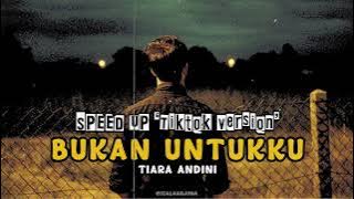 [Sped Up] ‘Bukan Untukku’ Tiara Andini - Tiktok Version
