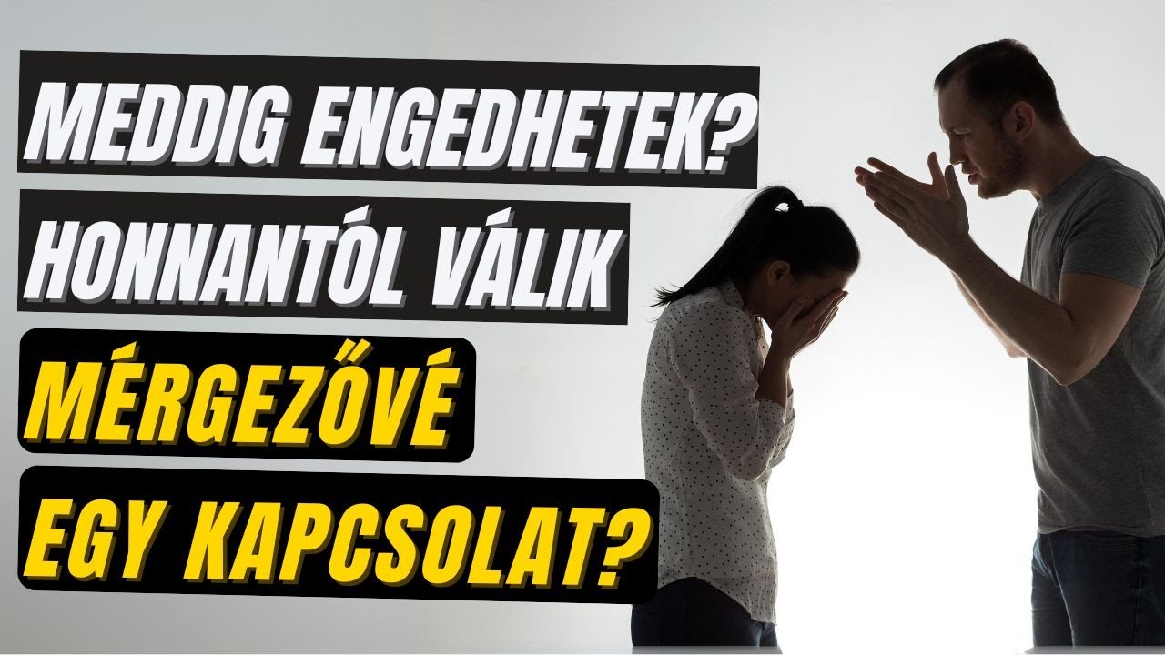 Meddig engedhetek? Honnantól válik mérgezővé egy kapcsolat?
