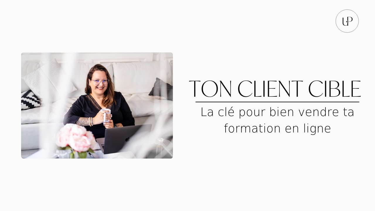 Connaître son client cible, la base pour lancer ta formation en ligne