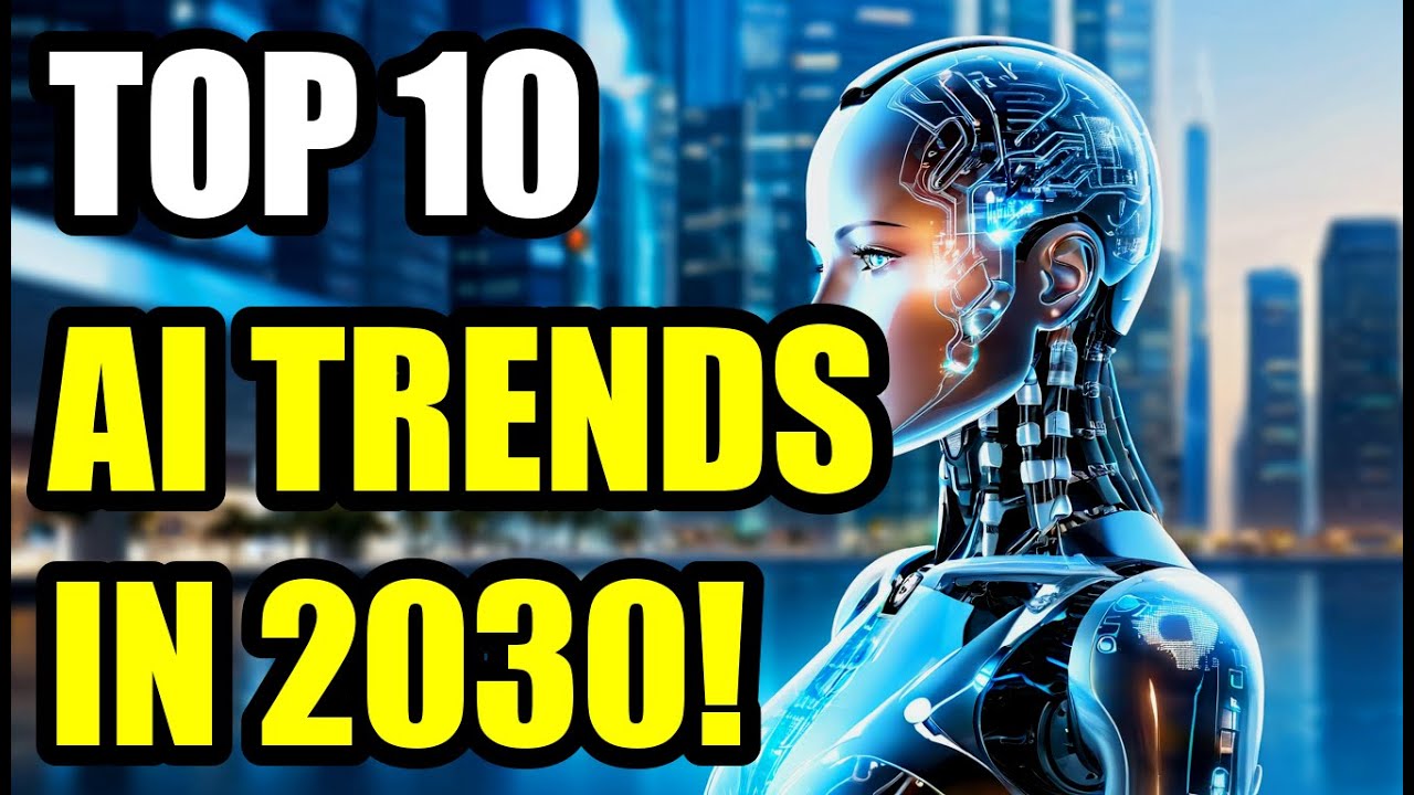 AI in 2030: 10 SHOCKING Trends That Will TRANSFORM Our World - YouTube