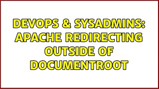 Celebrity DevOps & SysAdmins: Apache Redirecting outside of DocumentRoot Wealth