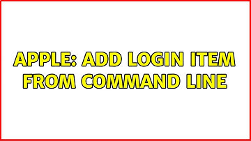 Apple: Add login item from command line