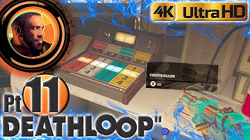 Deathloop Part 11 | 4K Full Gameplay/No Commentary