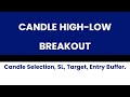 Candle High-Low Breakout Algo Strategy + Entry Buffer Points + SL + Target