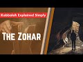 The Zohar - Kabbalah Explained Simply