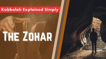 The Book of Zohar - Kabbalah Explained Simply