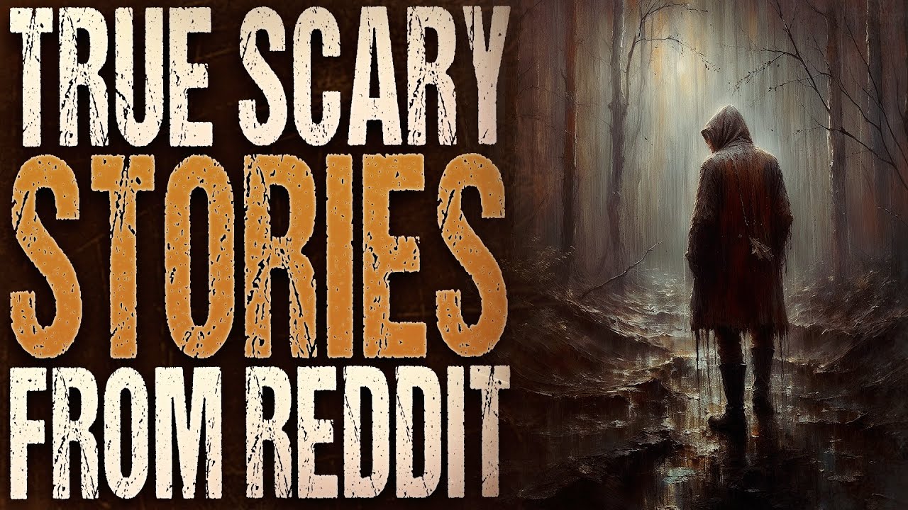4 Terrifying True Horror Stories From Reddit | Vol. 22 - You Won't ...