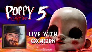 Oxhorn Plays Poppy Playtime 5 - Scotch &amp; Smoke Rings Episode 838