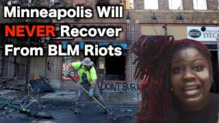 BLM Riots DESTROYED Minneapolis FOREVER