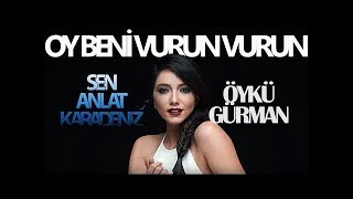 Öykü Gürman - Oy Beni Vurun Vurun (Orjinal SoundTrack) Resimi