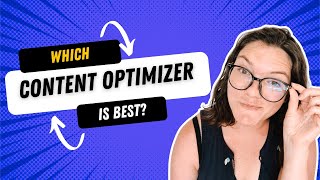 Which Content Optimizer is Best for Bloggers & Is There Even a Difference