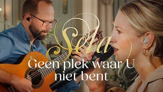 Geen plek waar U niet bent (live)  Sela