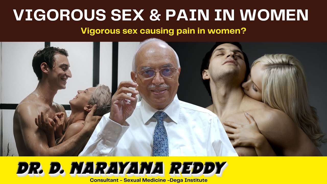 Vigorous Sex & Pain in Women | Dr. D Narayana Reddy | Sexology Doctor in Chennai