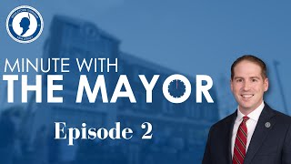Minute with the Mayor: Episode 2