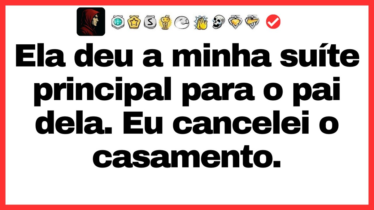 Ela deu a minha suíte principal para o pai dela. Eu cancelei o casamento e