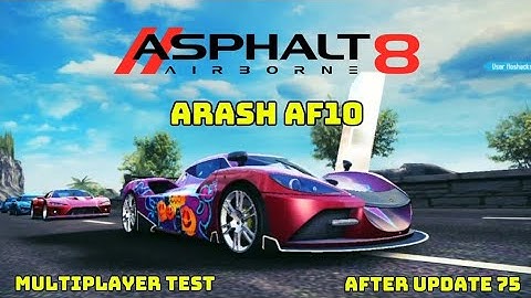 WORST OR BETTER🤔?!? | Asphalt 8 | Arash AF10, Multiplayer Test After Update 75 🏆🏁🔥