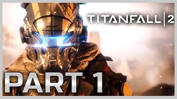TITANFALL 2 Walkthrough Gameplay Part 1 - Pilot (Campaign) no commentary