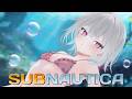 【Subnautica】完全初見の海へ―――【赤衣アカメ】#アカメらいぶ