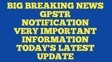 GPSTR-2022/GPSTR NOTIFICATION/ 15000 POSTS/VERY IMPORTANT INFORMATION/TODAY
