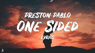 Preston Pablo - One Sided (Lyrics)