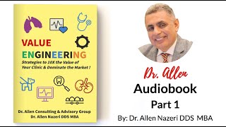 Value Engineering: 10X the Value of Your Clinic| Audio Book Part 1 | Dr. Allen Nazeri DDS MBA Profile