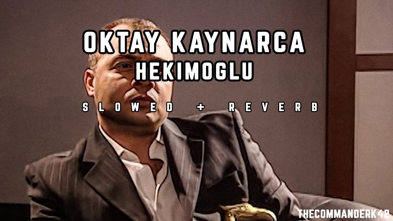 Oktay Kaynarca - Hekimoğlu ( Slowed + Reverb )