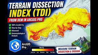 Hidden Terrain Secrets Revealed! Terrain Dissection Index (TDI) from DEM in ArcGIS Pro
