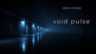 Zero Distraction โ void pulse ยท Deep Work Music for Late-Night Focus (2 Hours)