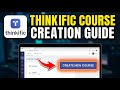 How to create a video course with Thinkific - Complete Guide
