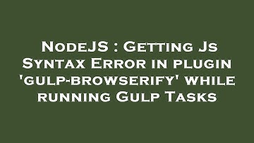 NodeJS : Getting Js Syntax Error in plugin 