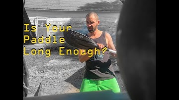 Is your paddle long enough??