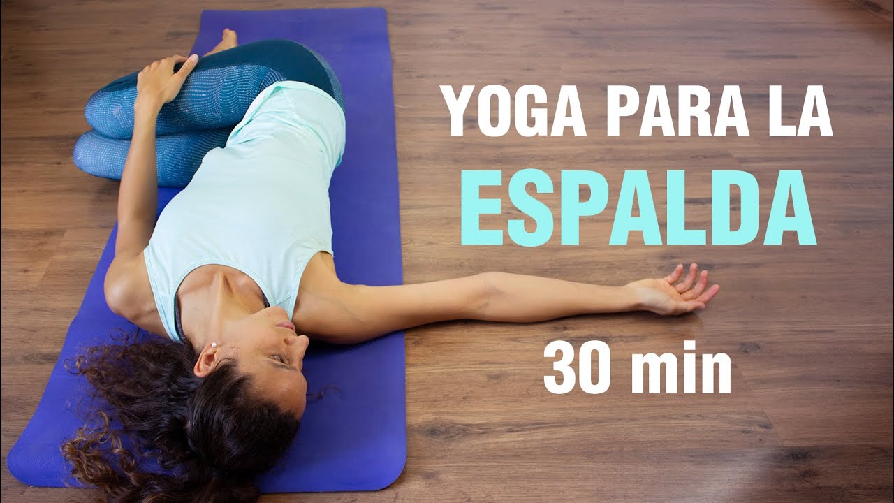Yoga para dolor de Espalda | Mejora la salud de tu espalda y elimina el dolor | Anabel Otero