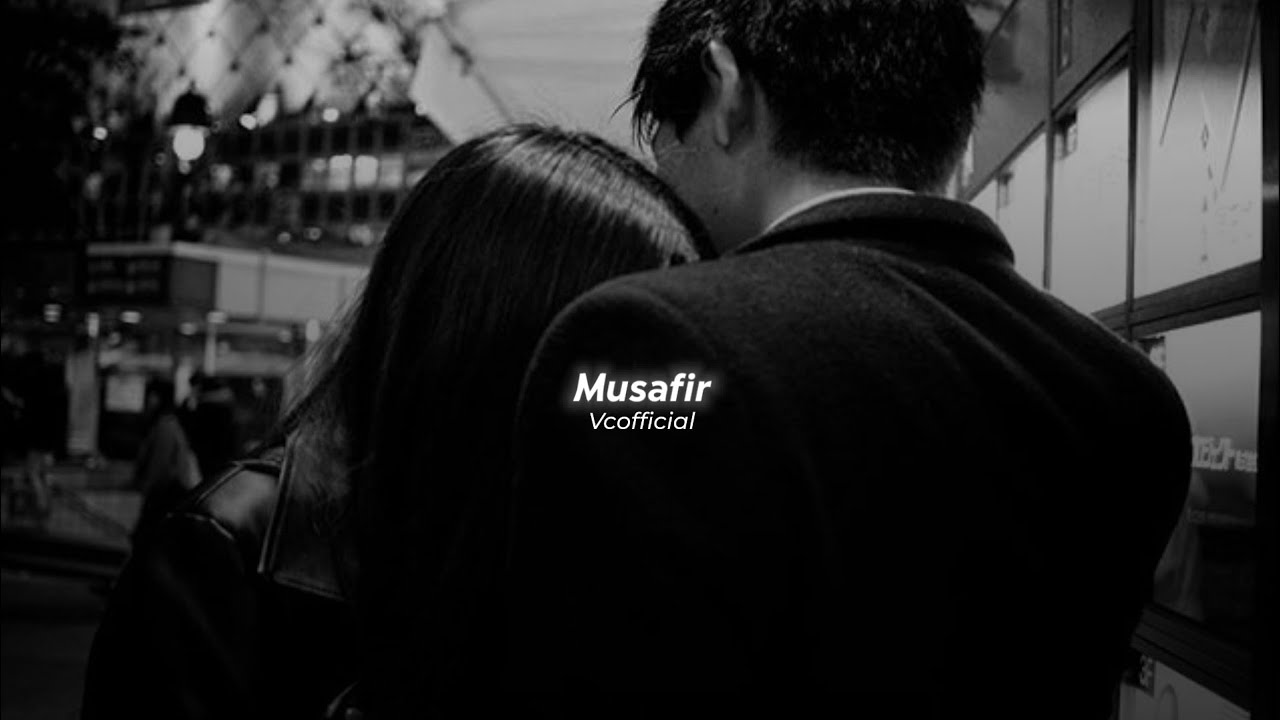 atif aslam, palak muchhal - musafir (slowed + reverb)