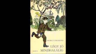 Móricz Zsigmond - Légy jó mindhalálig (Hangoskönyv)