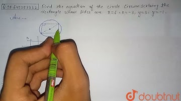 Find the equation of the circle circumscribing the rectangle whose sides are : x=6, x = -3, y=3,...