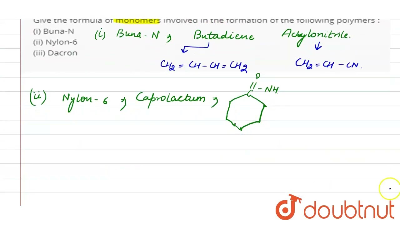 Give the formula of monomers involved in the formation of the following  polymers : (i) Buna-N (i 