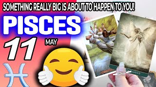 Pisces ♒ ✳️SOMETHING REALLY BIG IS ABOUT TO HAPPEN TO YOU❗️🤗👀 horoscope for today MAY  11 2024 ♒