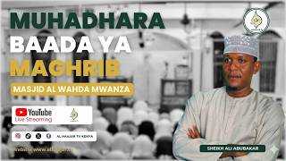 📺🔴#LIVE MUHADHARA BAADAL MAGHRIB || SHEIKH ALI ABUBAKAR