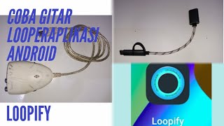 Aplikasi android gitar looper (loopify)