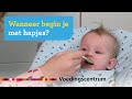 Wanneer begin je? - Deel 1: De eerste baby hapjes | Voedingscentrum