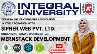 🚀 Sipher Web Pvt. Ltd. Integral University Lucknow | 3-Day MERN Stack Workshop