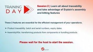 Session #2: Learn all about traceability and Erplain’s assembly and kitting features