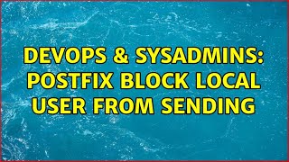 Famous DevOps & SysAdmins: Postfix block local user from sending (2 Solutions!!) Net Worth